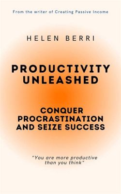  Productivity Unleashed: How To Conquer Time and Achieve Your Dreams Through Intentional Living